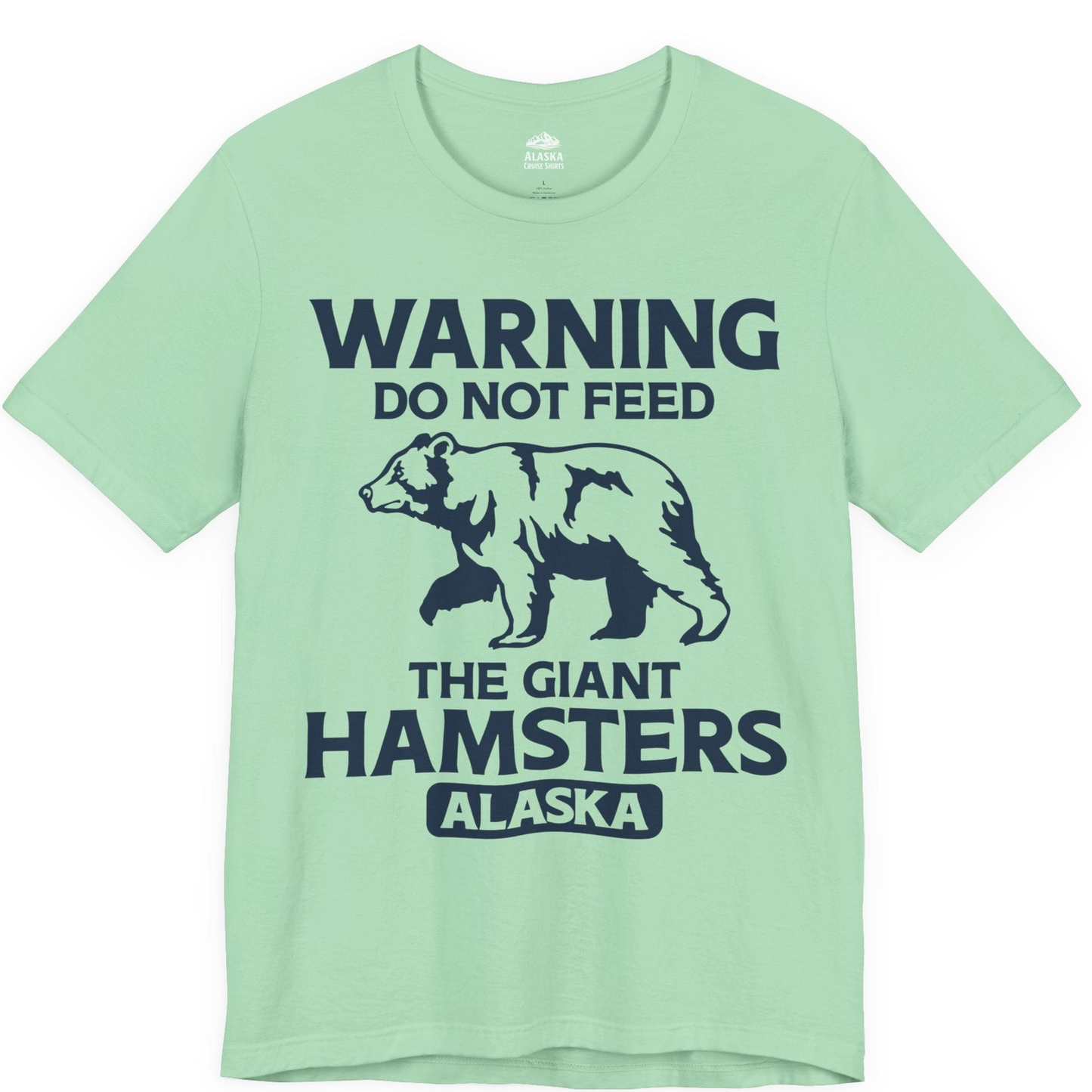 Warning Do Not Feed The Giant Hamsters Alaska Funny Bear Shirt — Premium Tee Premium T-Shirt – Mint – Alaska Cruise Shirts