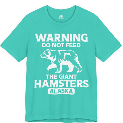 Warning Do Not Feed The Giant Hamsters Alaska Funny Bear Shirt — Premium Tee Premium T-Shirt – Teal – Alaska Cruise Shirts