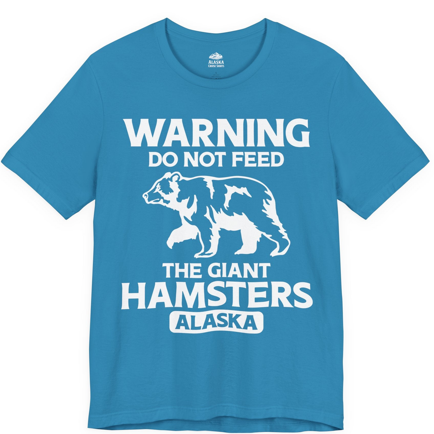 Warning Do Not Feed The Giant Hamsters Alaska Funny Bear Shirt — Premium Tee Premium T-Shirt – Aqua – Alaska Cruise Shirts