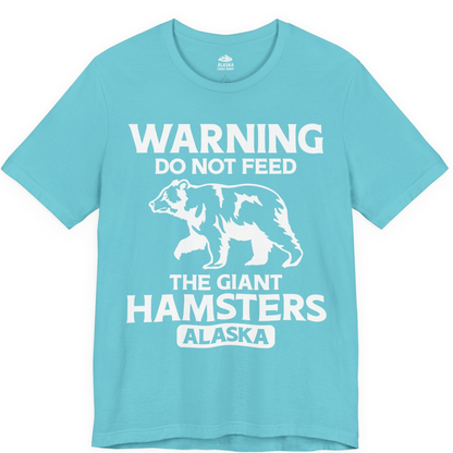 Warning Do Not Feed The Giant Hamsters Alaska Funny Bear Shirt — Premium Tee Premium T-Shirt – Turquoise – Alaska Cruise Shirts
