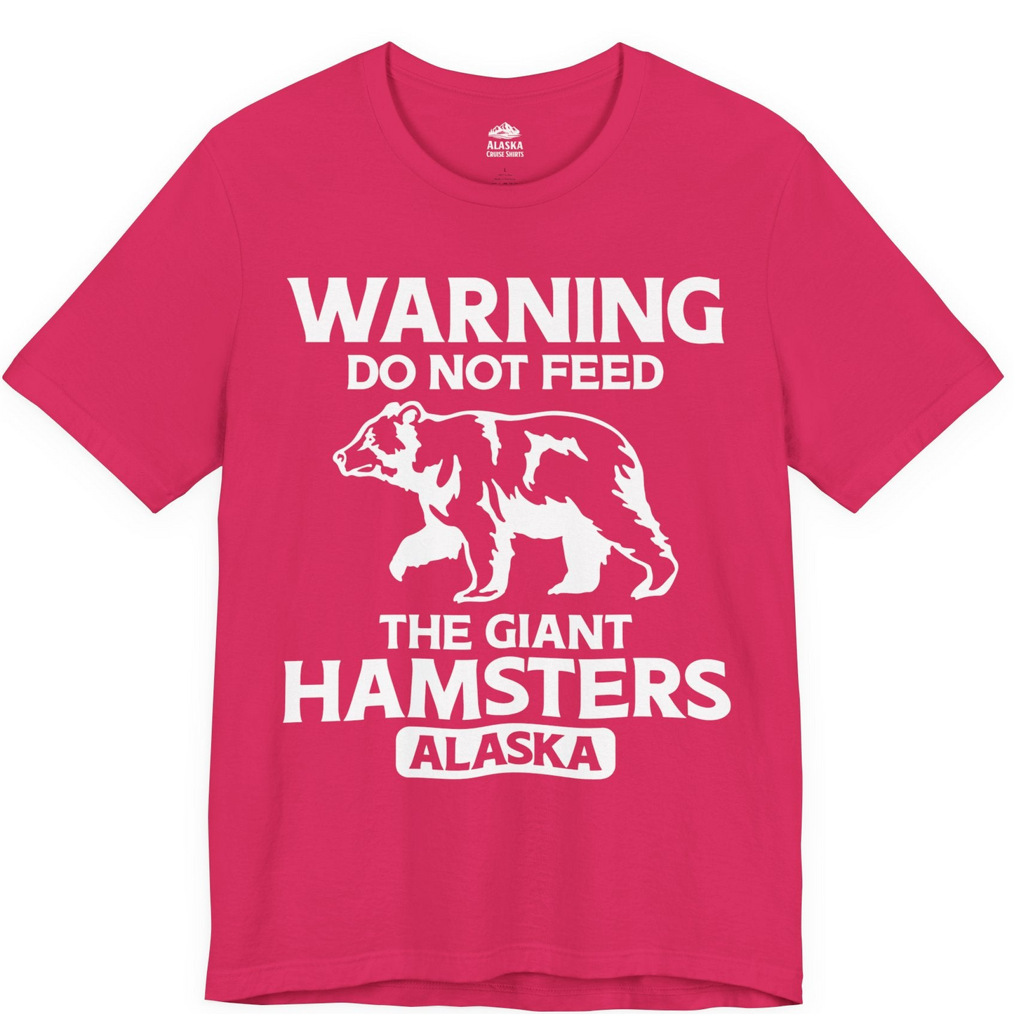 Warning Do Not Feed The Giant Hamsters Alaska Funny Bear Shirt — Premium Tee Premium T-Shirt – Fuchsia – Alaska Cruise Shirts