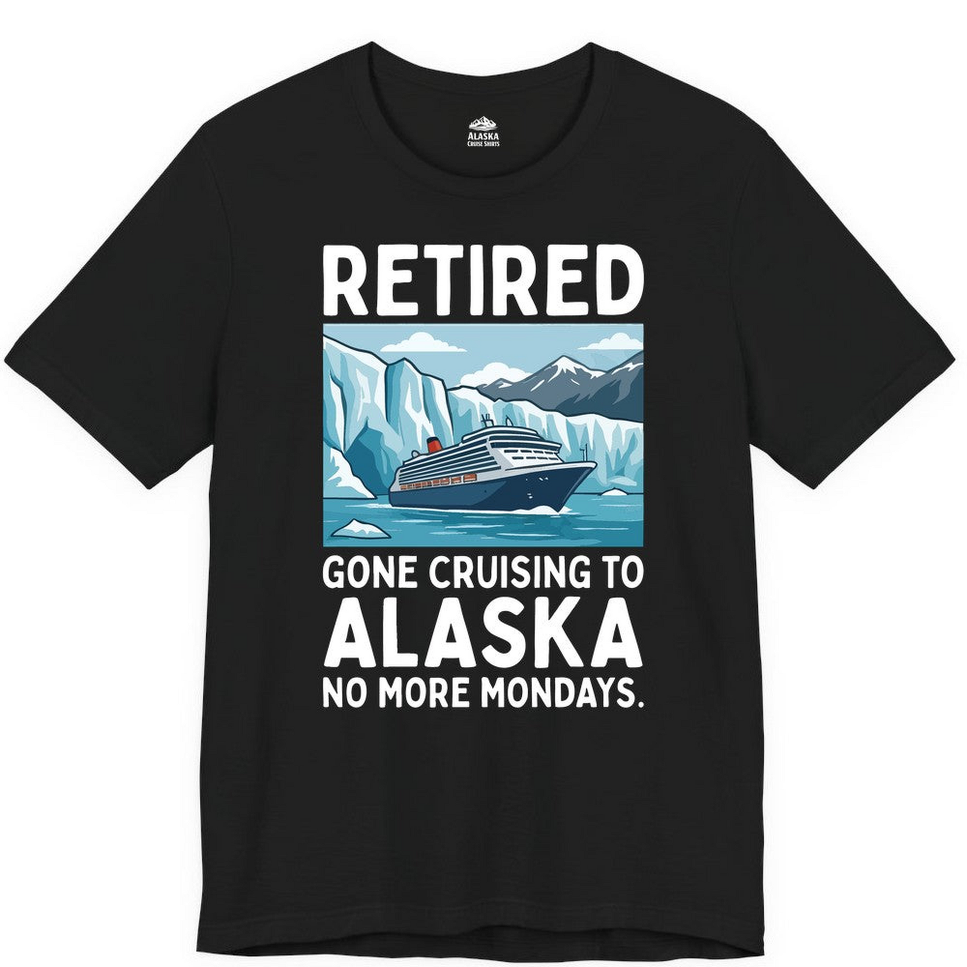Retired Gone Cruising Alaska Shirt Premium T-Shirt – Black – Alaska Cruise Shirts