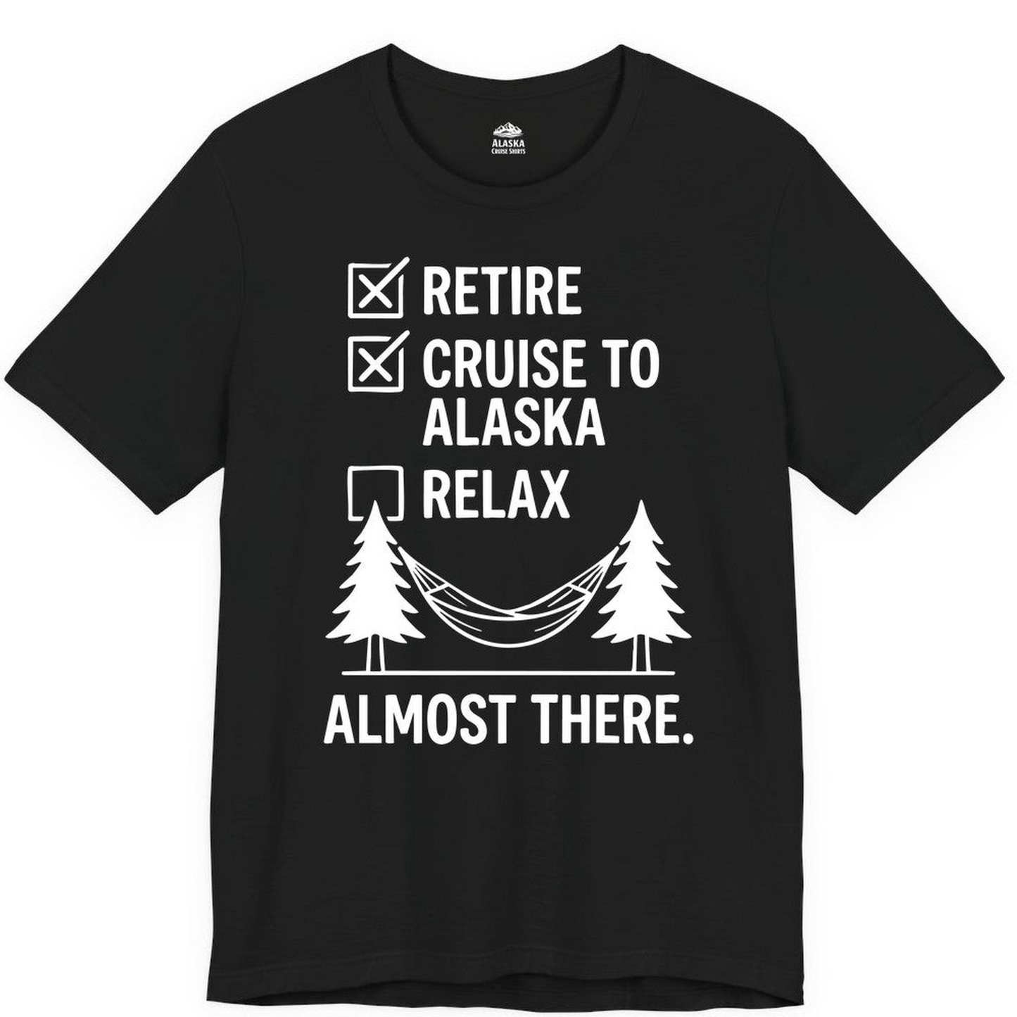 Alaska Cruise Retirement Checklist Shirt Premium T-Shirt – Black – Alaska Cruise Shirts