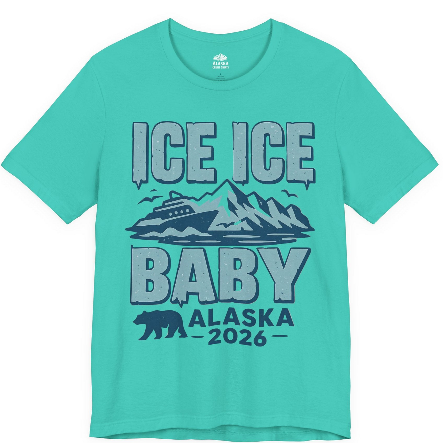 Ice Ice Baby Alaska Cruise Shirt Premium T-Shirt – Teal – Alaska Cruise Shirts