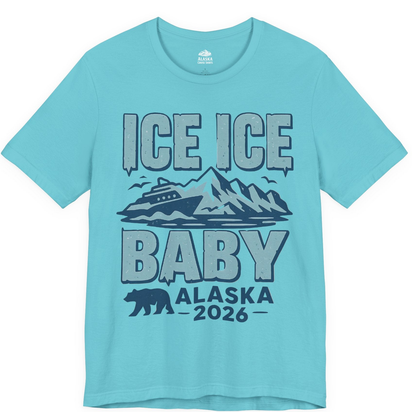 Ice Ice Baby Alaska Cruise Shirt Premium T-Shirt – Turquoise – Alaska Cruise Shirts