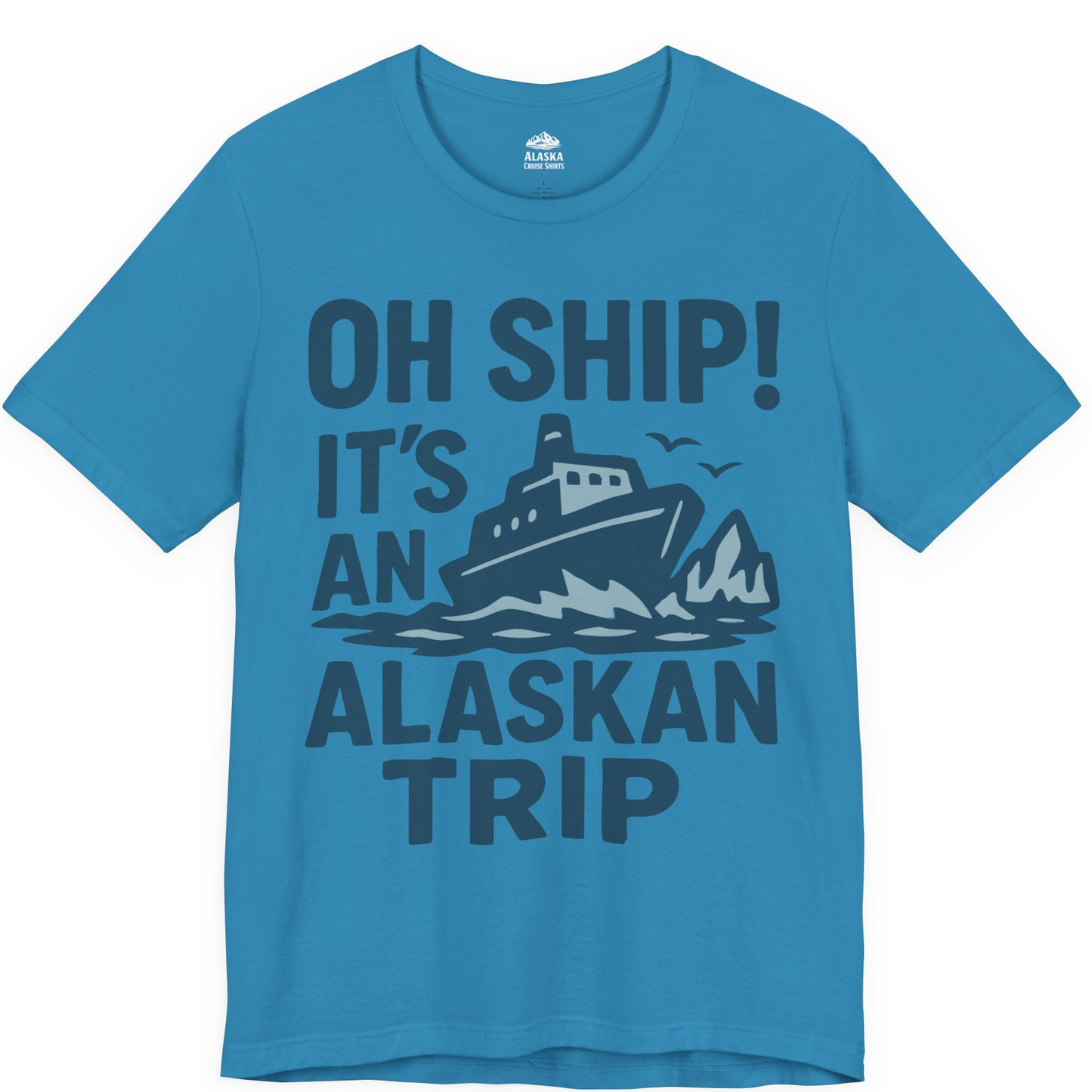 Oh Ship It’s an Alaskan Trip Funny Alaska Cruise Shirt — Premium Tee Premium T-Shirt – Aqua – Alaska Cruise Shirts
