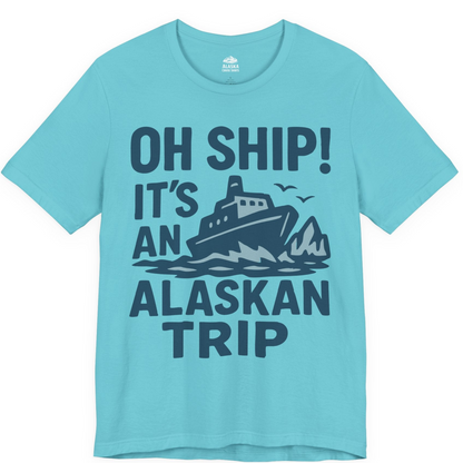 Oh Ship It’s an Alaskan Trip Funny Alaska Cruise Shirt — Premium Tee Premium T-Shirt – Turquoise – Alaska Cruise Shirts