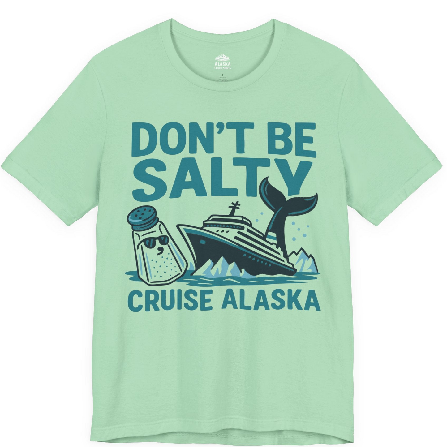 Don’t Be Salty Alaska Cruise Shirt Whale Pun Funny Vacation Tee — Premium Tee Premium T-Shirt – Mint – Alaska Cruise Shirts