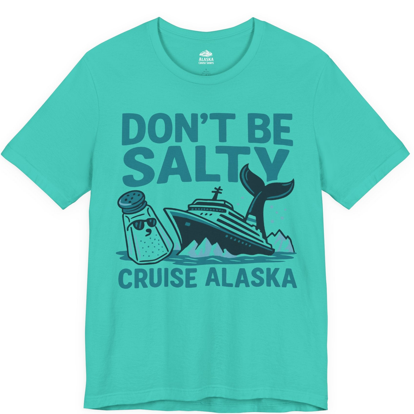 Don’t Be Salty Alaska Cruise Shirt Whale Pun Funny Vacation Tee — Premium Tee Premium T-Shirt – Teal – Alaska Cruise Shirts