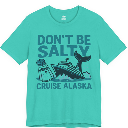 Don’t Be Salty Alaska Cruise Shirt Whale Pun Funny Vacation Tee — Premium Tee Premium T-Shirt – Teal – Alaska Cruise Shirts