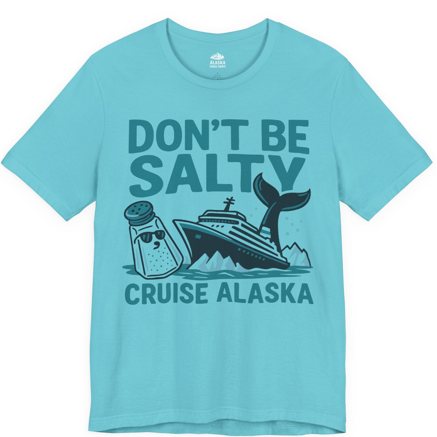 Don’t Be Salty Alaska Cruise Shirt Whale Pun Funny Vacation Tee — Premium Tee Premium T-Shirt – Turquoise – Alaska Cruise Shirts