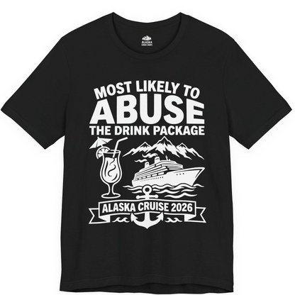 Most Likely to Abuse the Drink Package Alaska Cruise Shirt 2026 — Premium Tee Premium T-Shirt – Black – Alaska Cruise Shirts