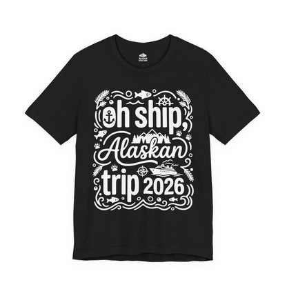 Oh Ship Alaskan Trip 2026 Funny Alaska Cruise Group Shirt — Premium Tee Premium T-Shirt – Black – Alaska Cruise Shirts