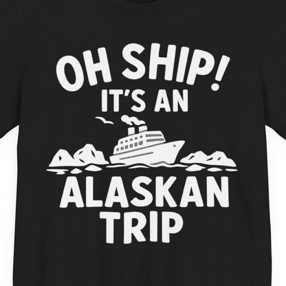 Oh Ship Alaskan Cruise Shirt Premium T-Shirt – Black – Alaska Cruise Shirts Close Up