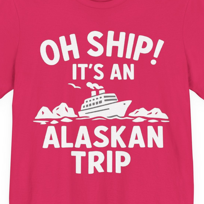 Oh Ship Alaskan Cruise Shirt Premium T-Shirt – Fuchsia – Alaska Cruise Shirts Close Up