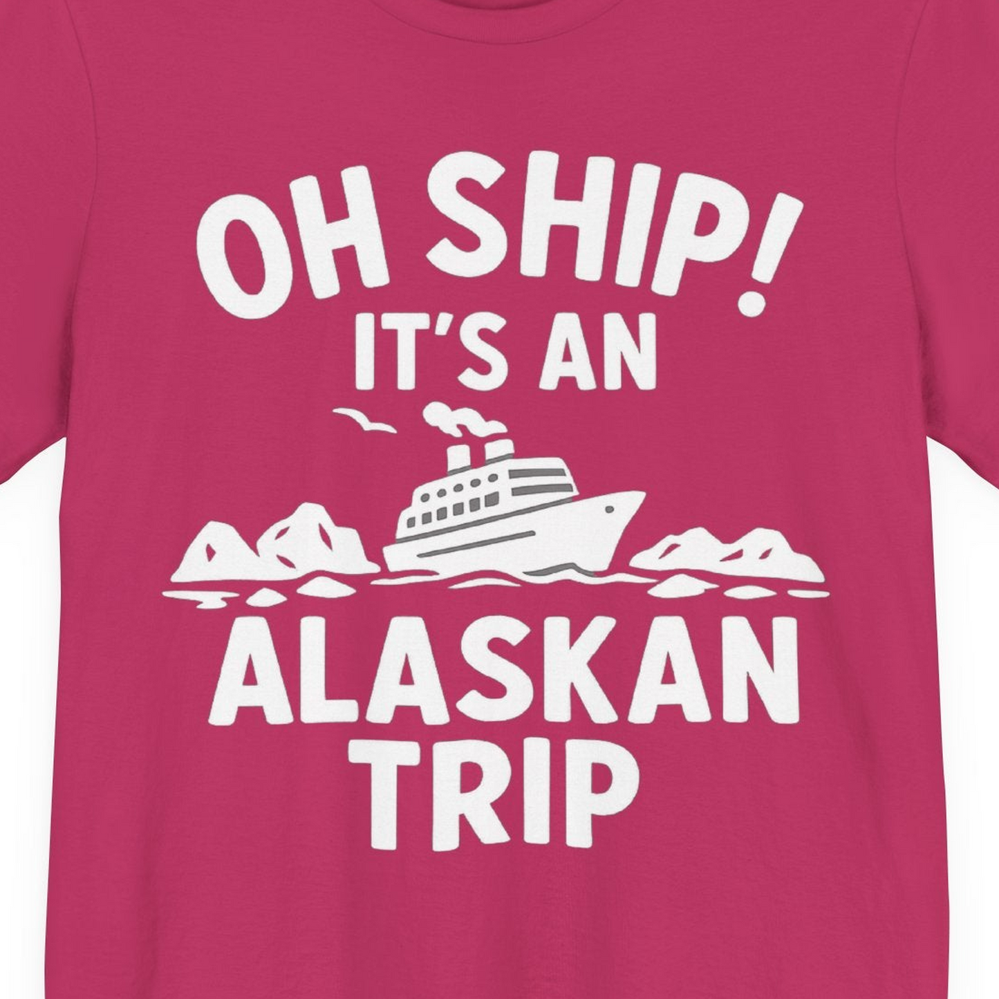 Oh Ship Alaskan Cruise Shirt Premium T-Shirt – Berry – Alaska Cruise Shirts Close Up