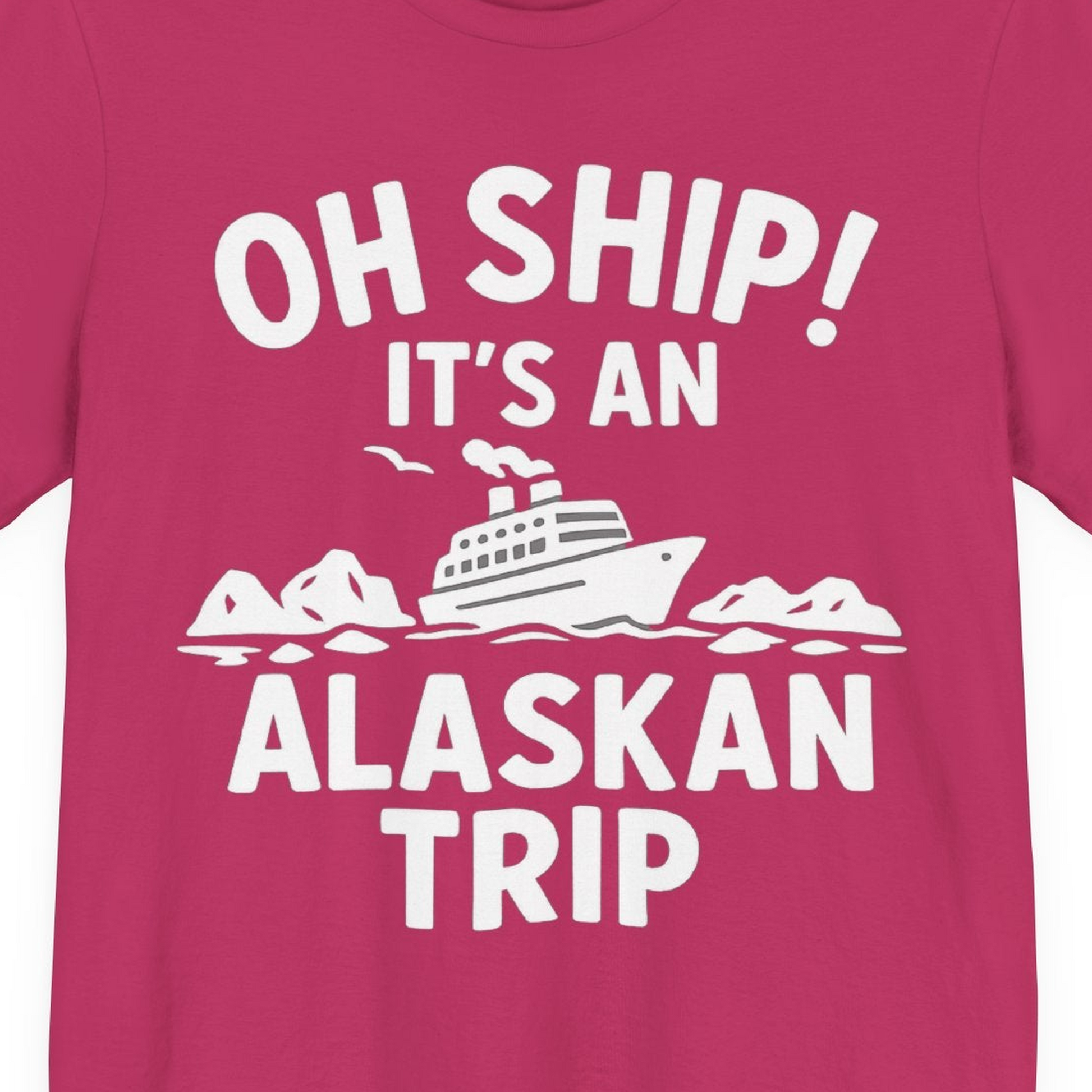 Oh Ship Alaskan Cruise Shirt Premium T-Shirt – Berry – Alaska Cruise Shirts Close Up