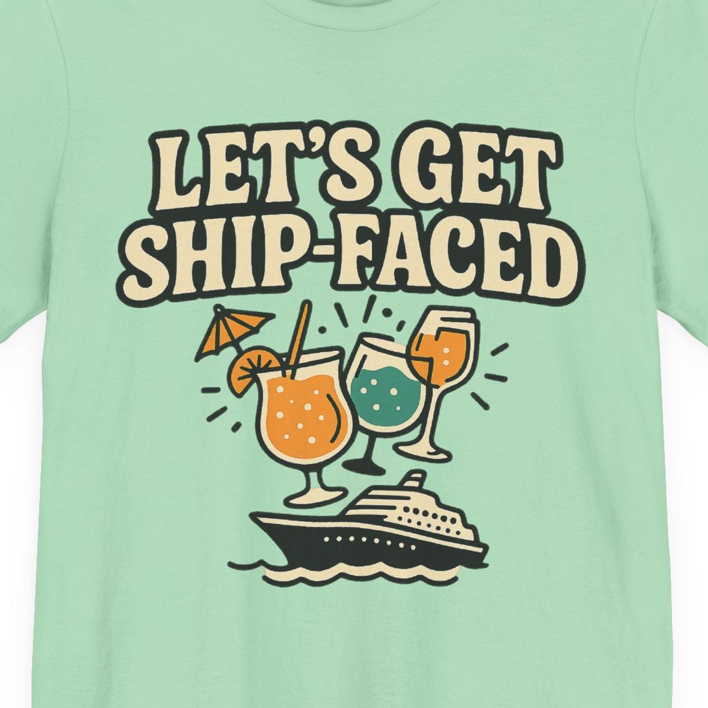Lets Get Ship Faced Shirt Premium T-Shirt – Mint – Alaska Cruise Shirts Close Up