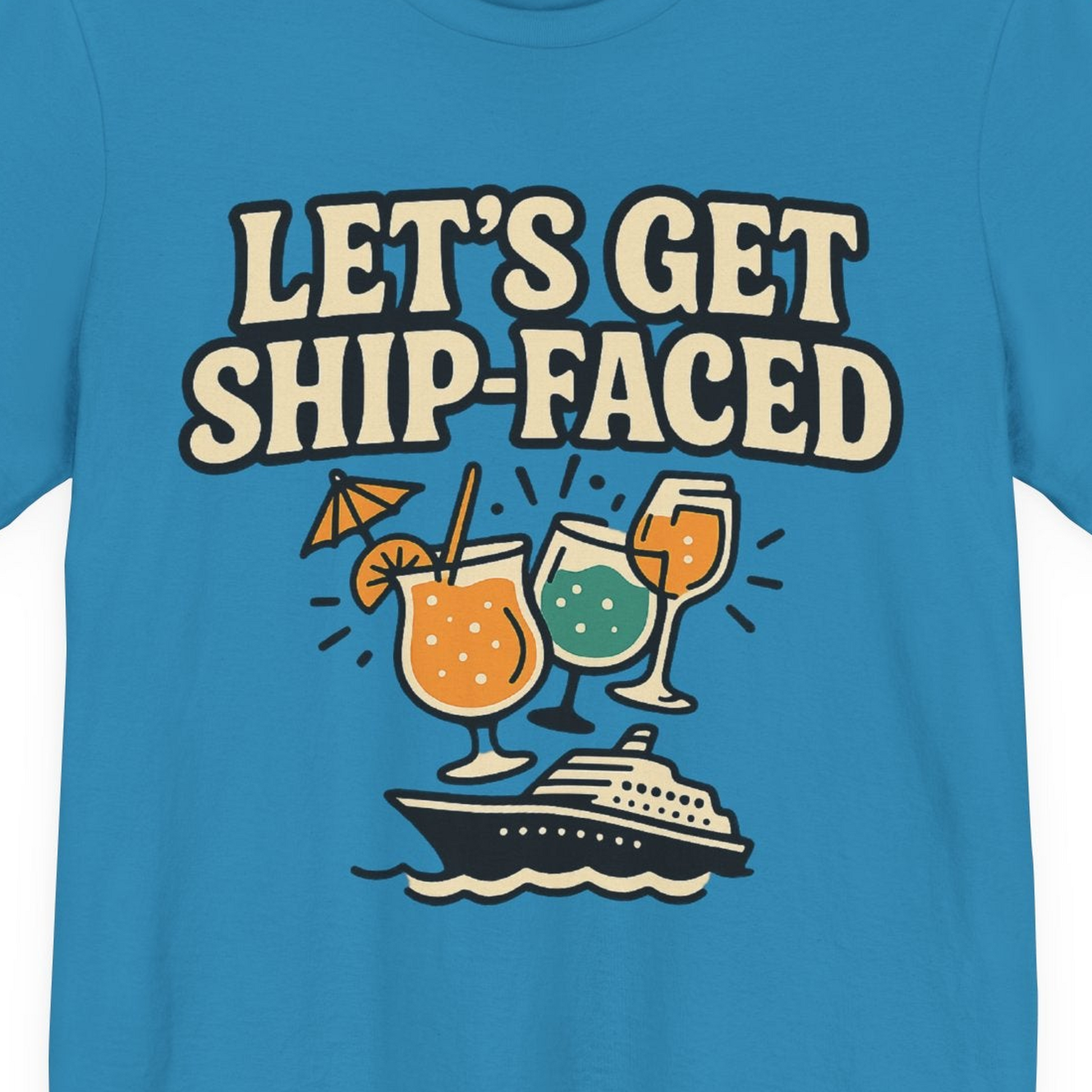 Lets Get Ship Faced Shirt Premium T-Shirt – Aqua – Alaska Cruise Shirts Close Up