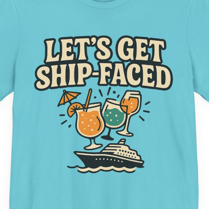 Lets Get Ship Faced Shirt Premium T-Shirt – Turquoise – Alaska Cruise Shirts Close Up
