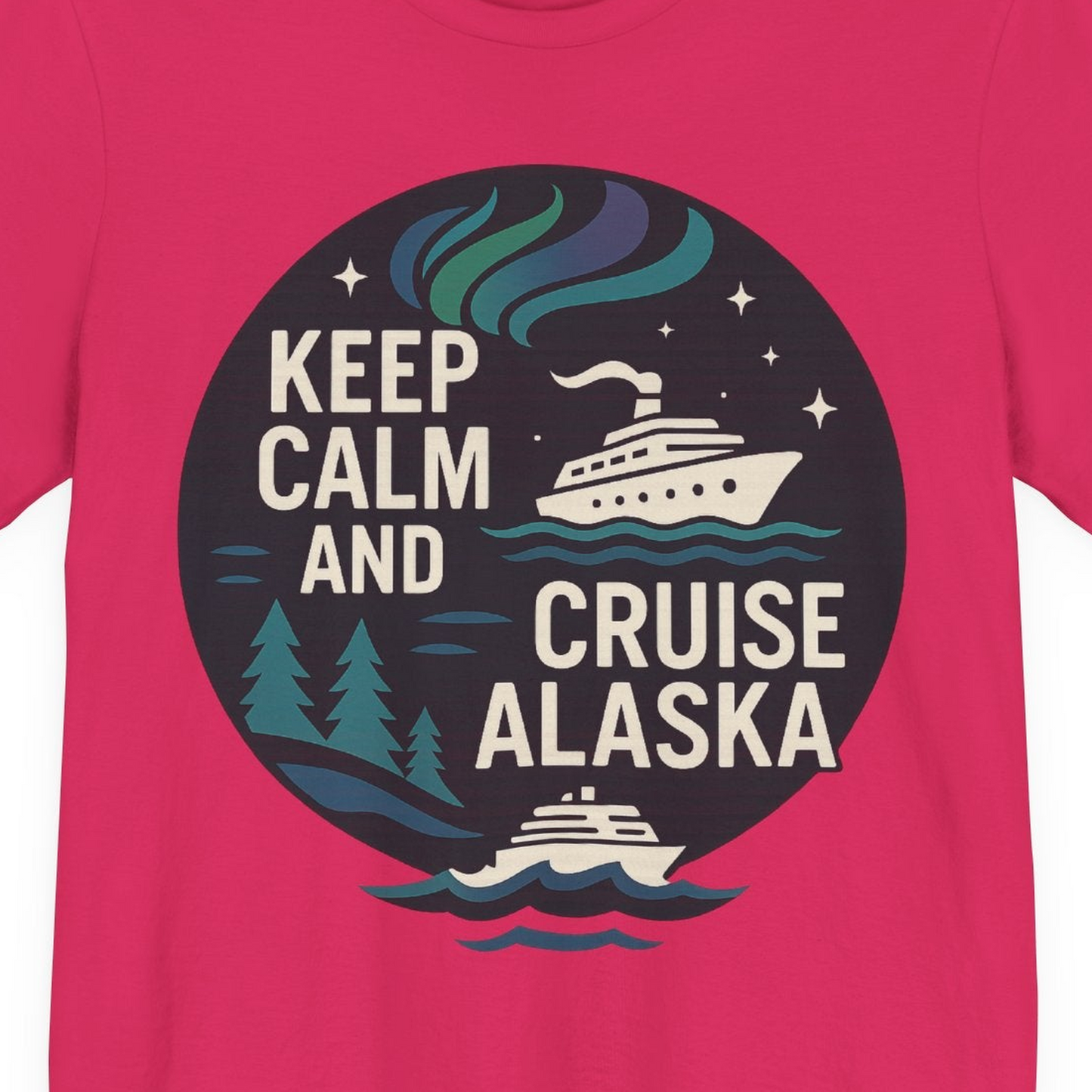 Keep Calm Cruise Alaska Shirt Premium T-Shirt – Fuchsia – Alaska Cruise Shirts Close Up