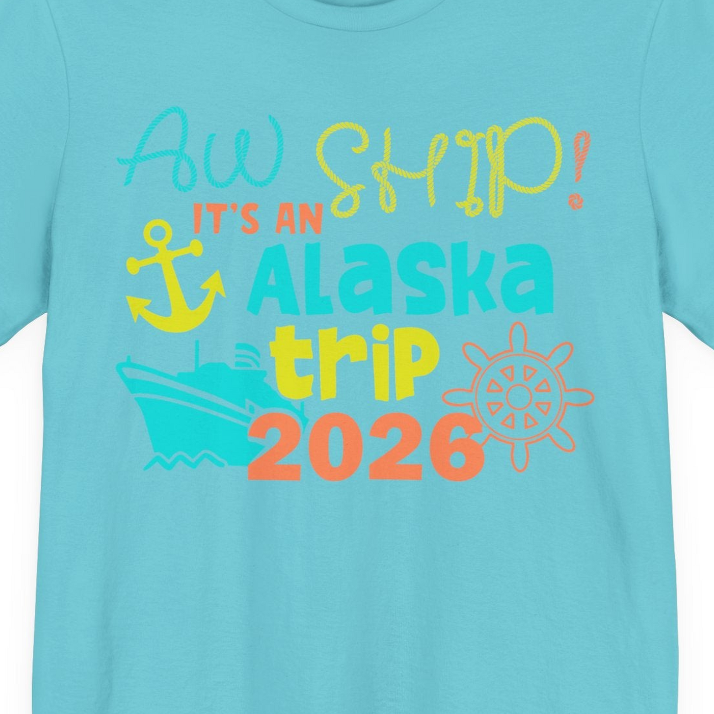 Alaska Trip 2026 Shirt Fun Nautical Cruise Family Group Matching Tee — Premium Tee Premium T-Shirt – Turquoise – Alaska Cruise Shirts Close Up