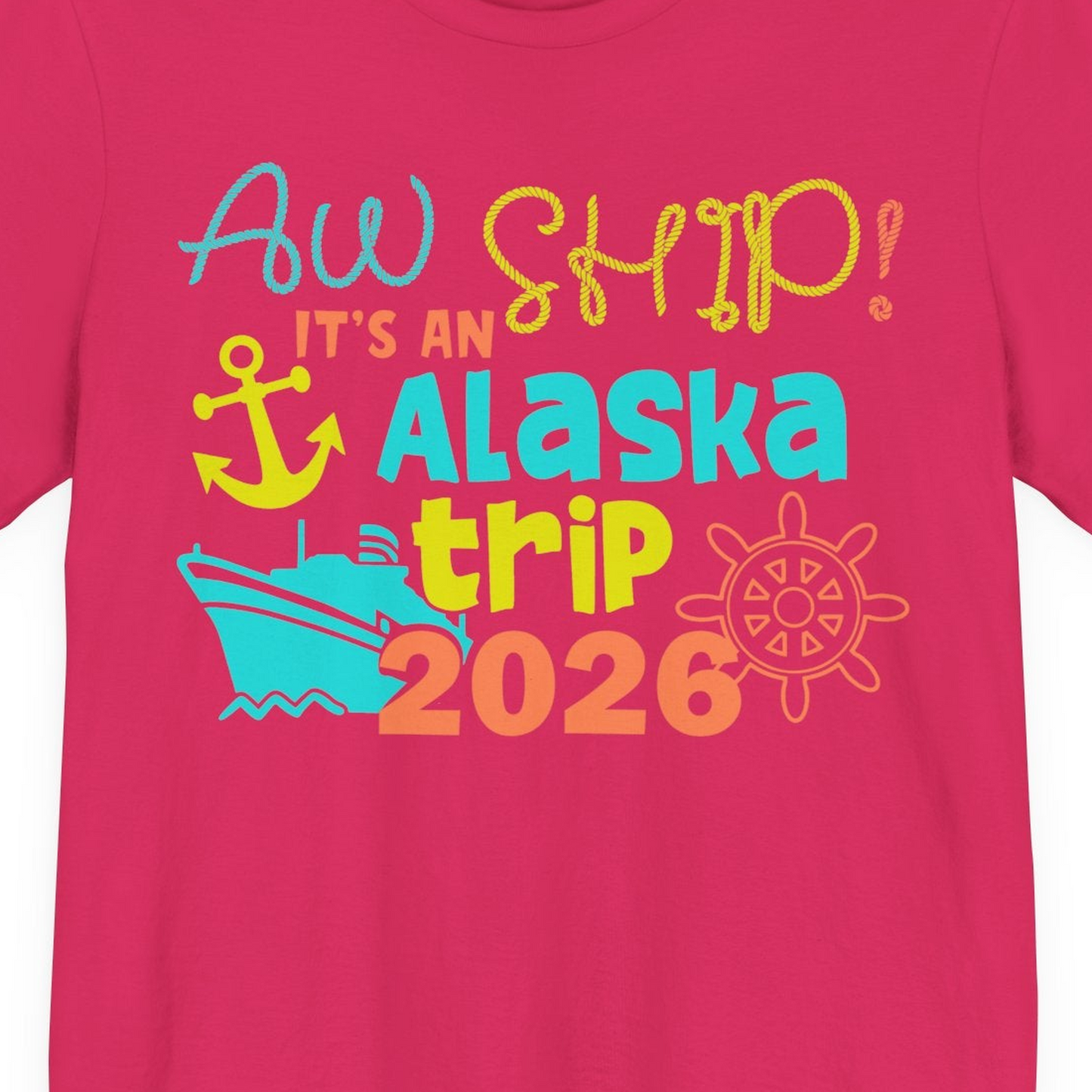 Alaska Trip 2026 Shirt Fun Nautical Cruise Family Group Matching Tee — Premium Tee Premium T-Shirt – Fuchsia – Alaska Cruise Shirts Close Up