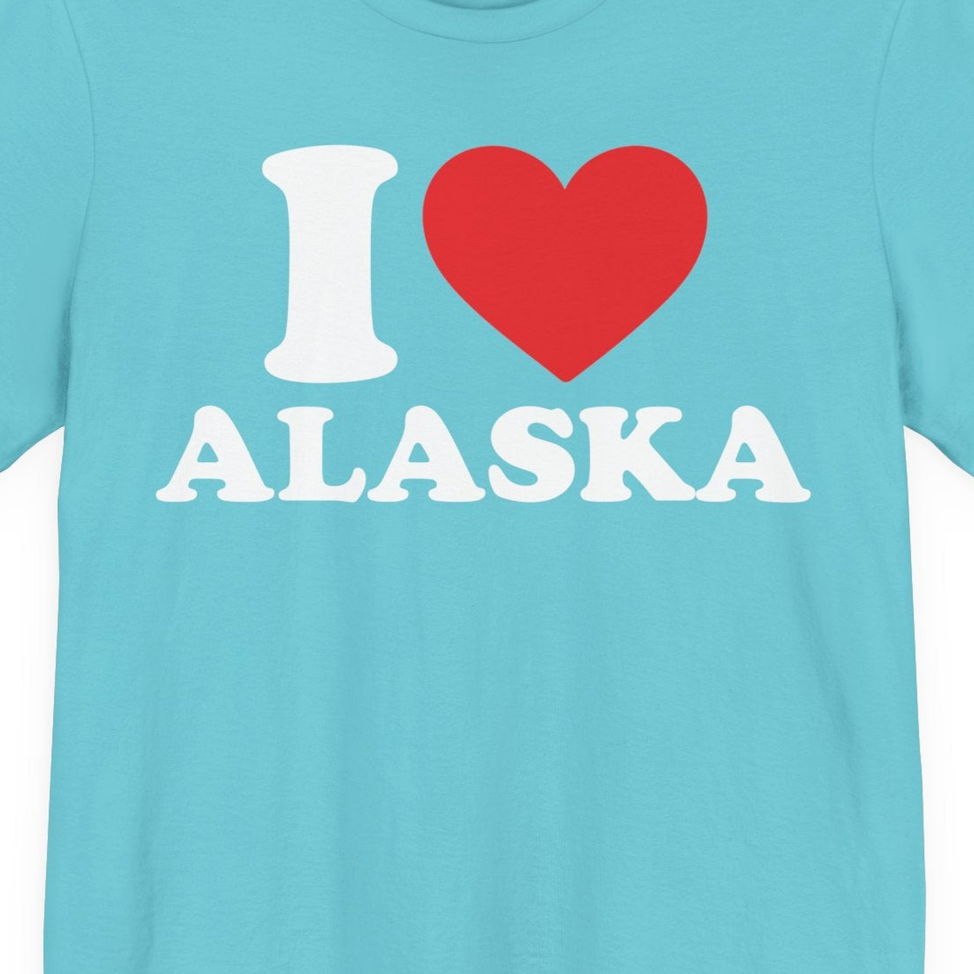 I Love Alaska Shirt Premium T-Shirt – Turquoise – Alaska Cruise Shirts Close Up