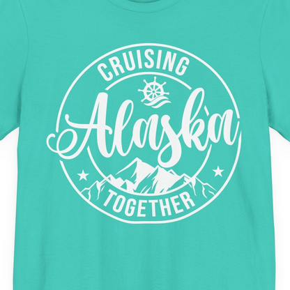 Cruising Alaska Together Shirt Premium T-Shirt – Teal – Alaska Cruise Shirts Close Up