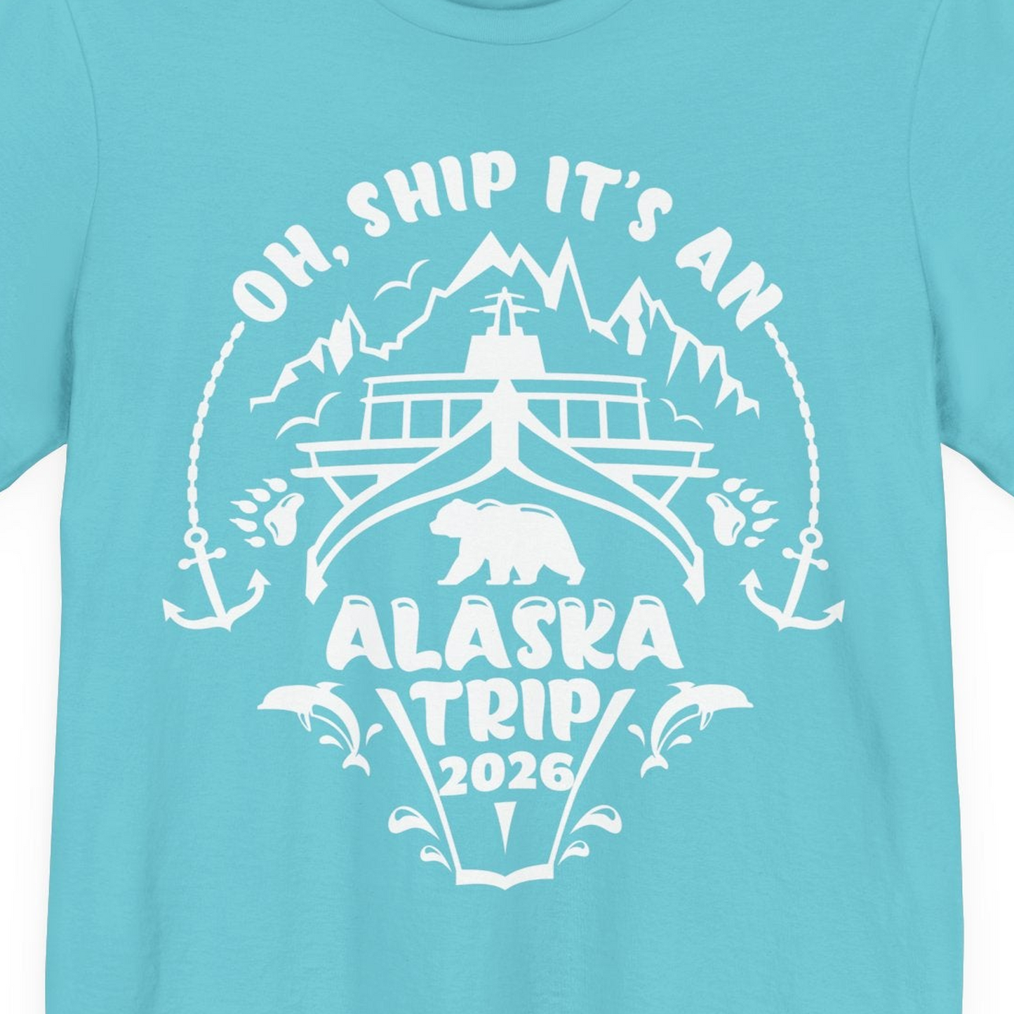 Oh Ship It’s an Alaska Trip 2026 Cruise and Wildlife Shirt — Premium Tee Premium T-Shirt – Turquoise – Alaska Cruise Shirts Close Up