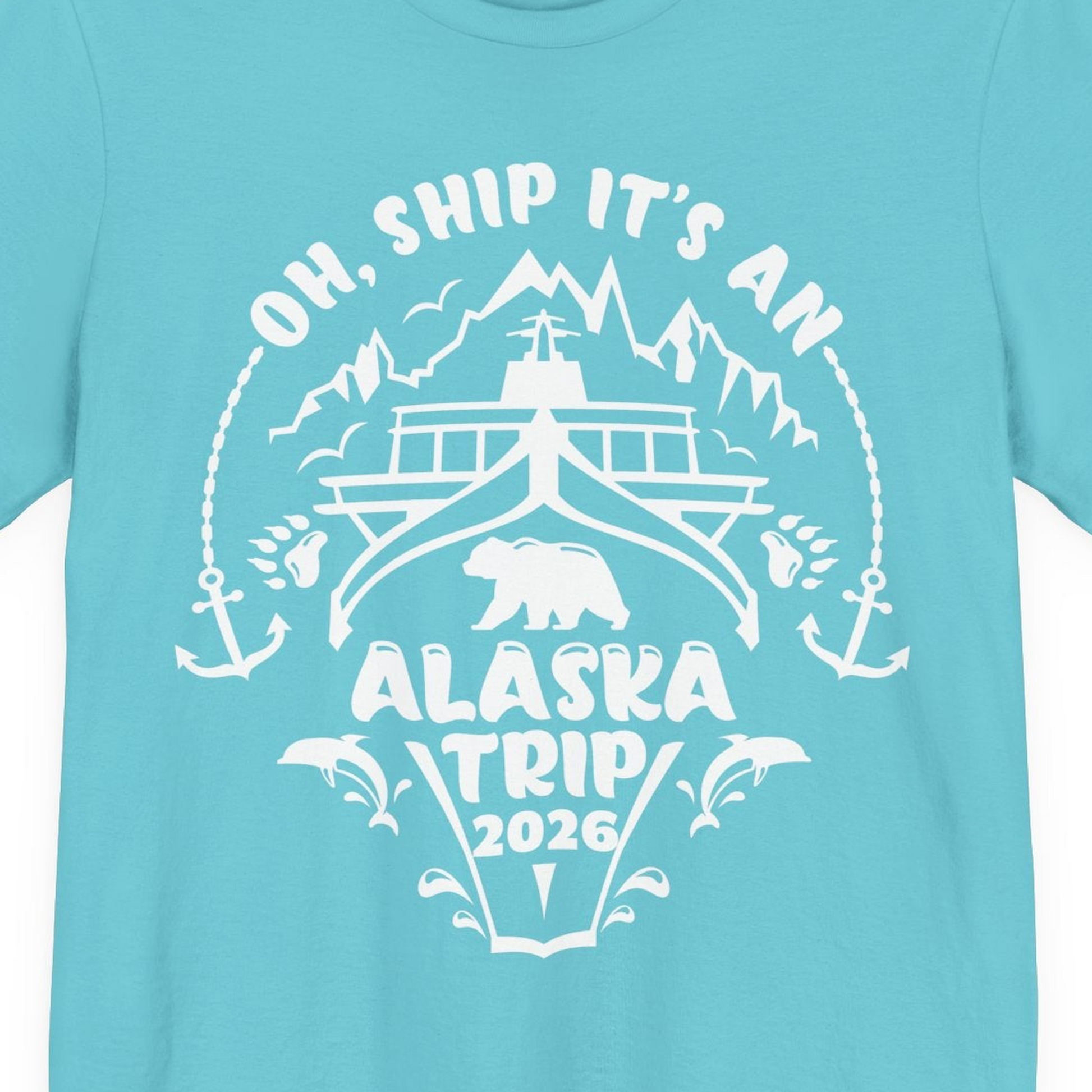 Oh Ship It’s an Alaska Trip 2026 Cruise and Wildlife Shirt — Premium Tee Premium T-Shirt – Turquoise – Alaska Cruise Shirts Close Up