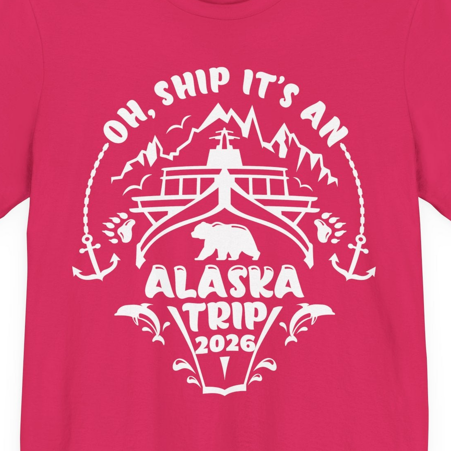 Oh Ship It’s an Alaska Trip 2026 Cruise and Wildlife Shirt — Premium Tee Premium T-Shirt – Fuchsia – Alaska Cruise Shirts Close Up