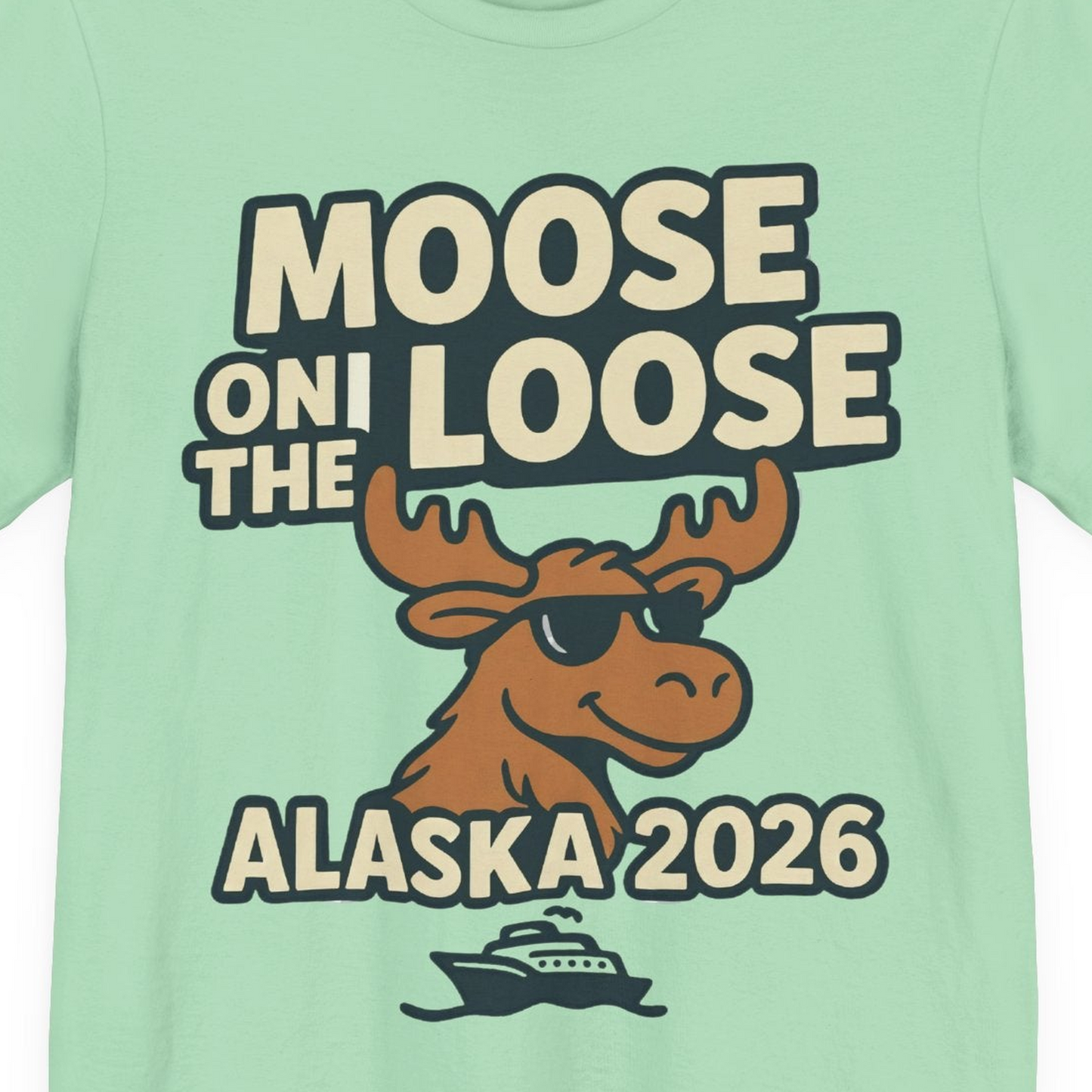 Moose on the Loose Alaska 2026 Cruise Cartoon Funny Shirt — Premium Tee Premium T-Shirt – Mint – Alaska Cruise Shirts Close Up