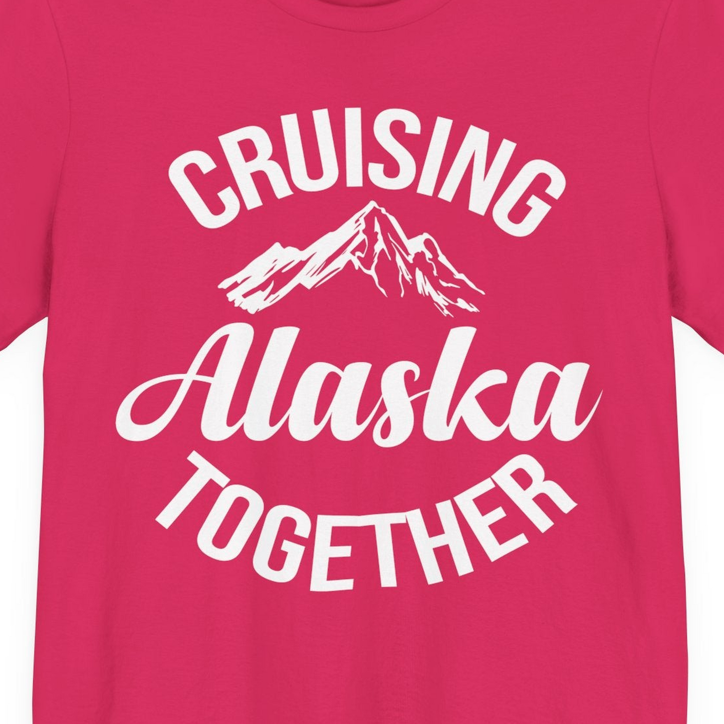 Cruising Alaska Together Mountain Adventure Travel Couples Shirt — Premium Tee Premium T-Shirt – Fuchsia – Alaska Cruise Shirts Close Up