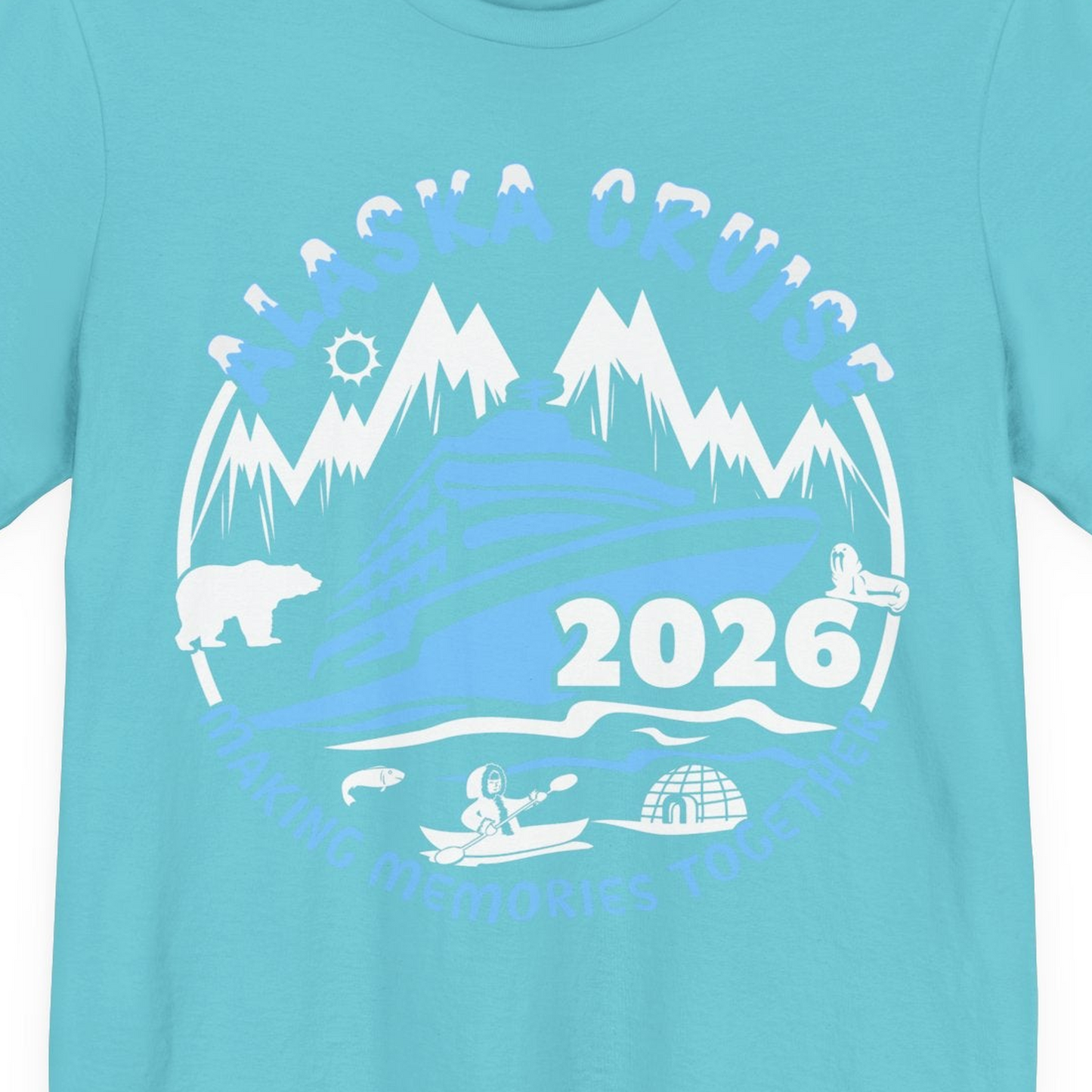 Alaska Cruise 2026 Shirt Premium T-Shirt – Turquoise – Alaska Cruise Shirts Close Up