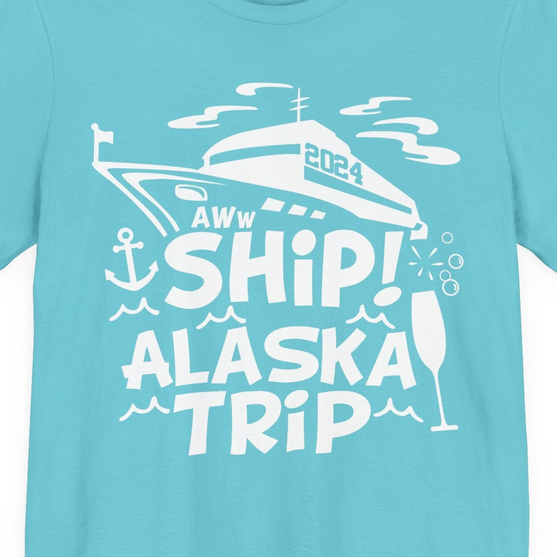 Aww Ship Alaska Cruise Shirt Premium T-Shirt – Turquoise – Alaska Cruise Shirts Close Up