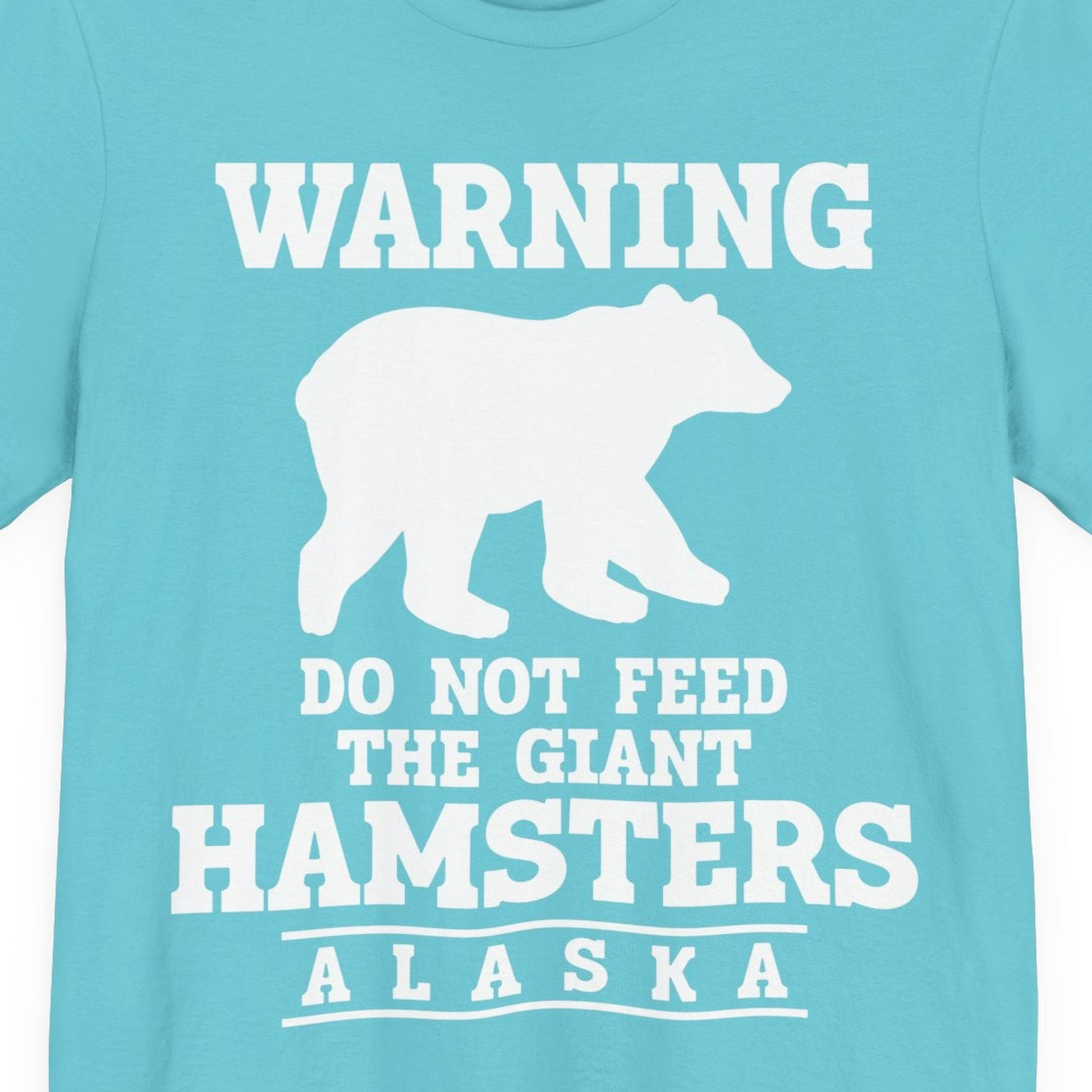 Funny Alaska Bear Warning Shirt Premium T-Shirt – Turquoise – Alaska Cruise Shirts Close Up