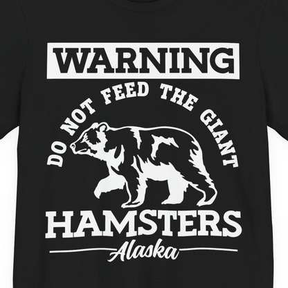 Funny Alaska Bear Warning Parody Do Not Feed the Giant Hamsters Shirt — Premium Tee Premium T-Shirt – Black – Alaska Cruise Shirts Close Up