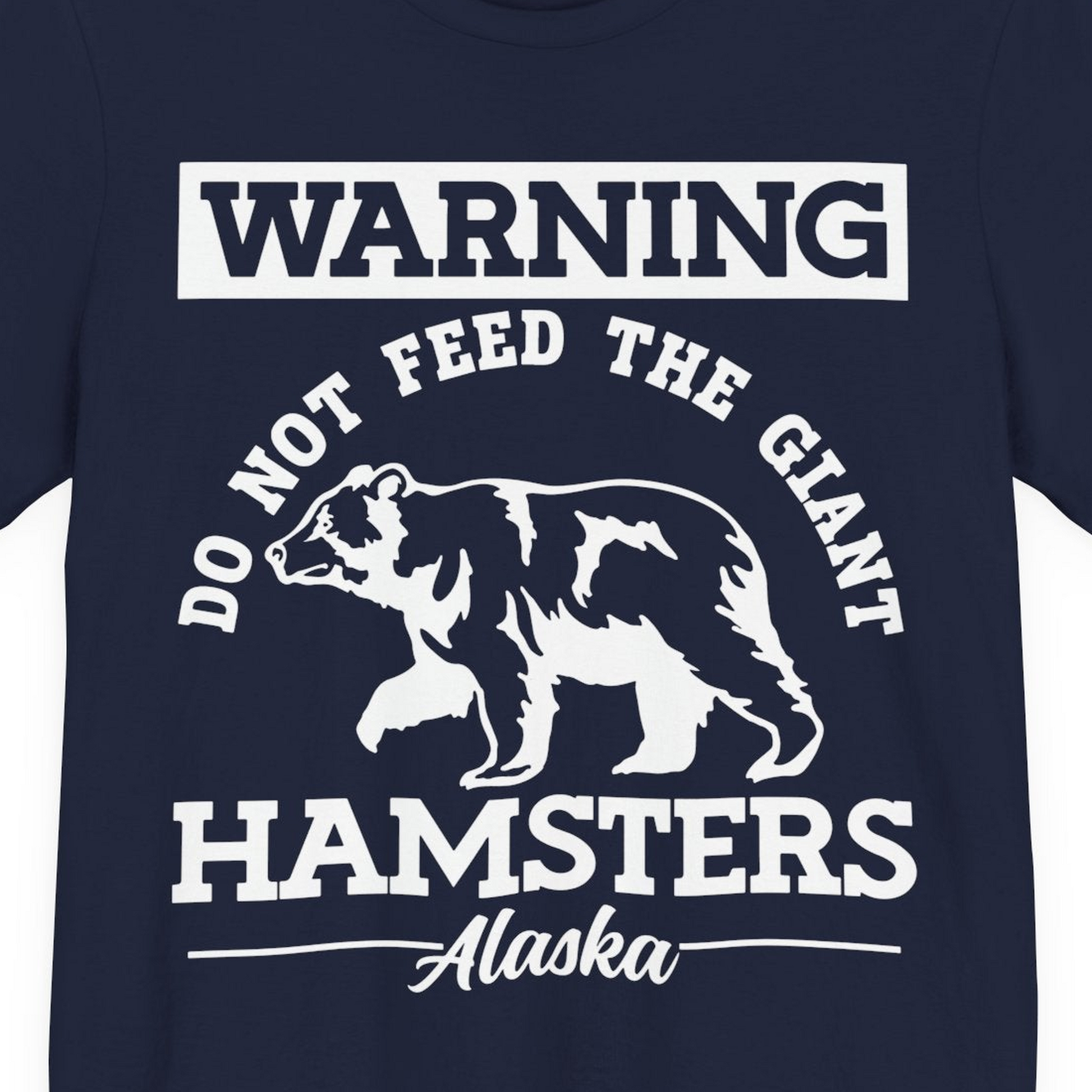 Funny Alaska Bear Warning Parody Do Not Feed the Giant Hamsters Shirt — Premium Tee Premium T-Shirt – Navy – Alaska Cruise Shirts Close Up