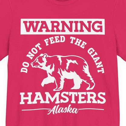 Funny Alaska Bear Warning Parody Do Not Feed the Giant Hamsters Shirt — Premium Tee Premium T-Shirt – Fuchsia – Alaska Cruise Shirts Close Up