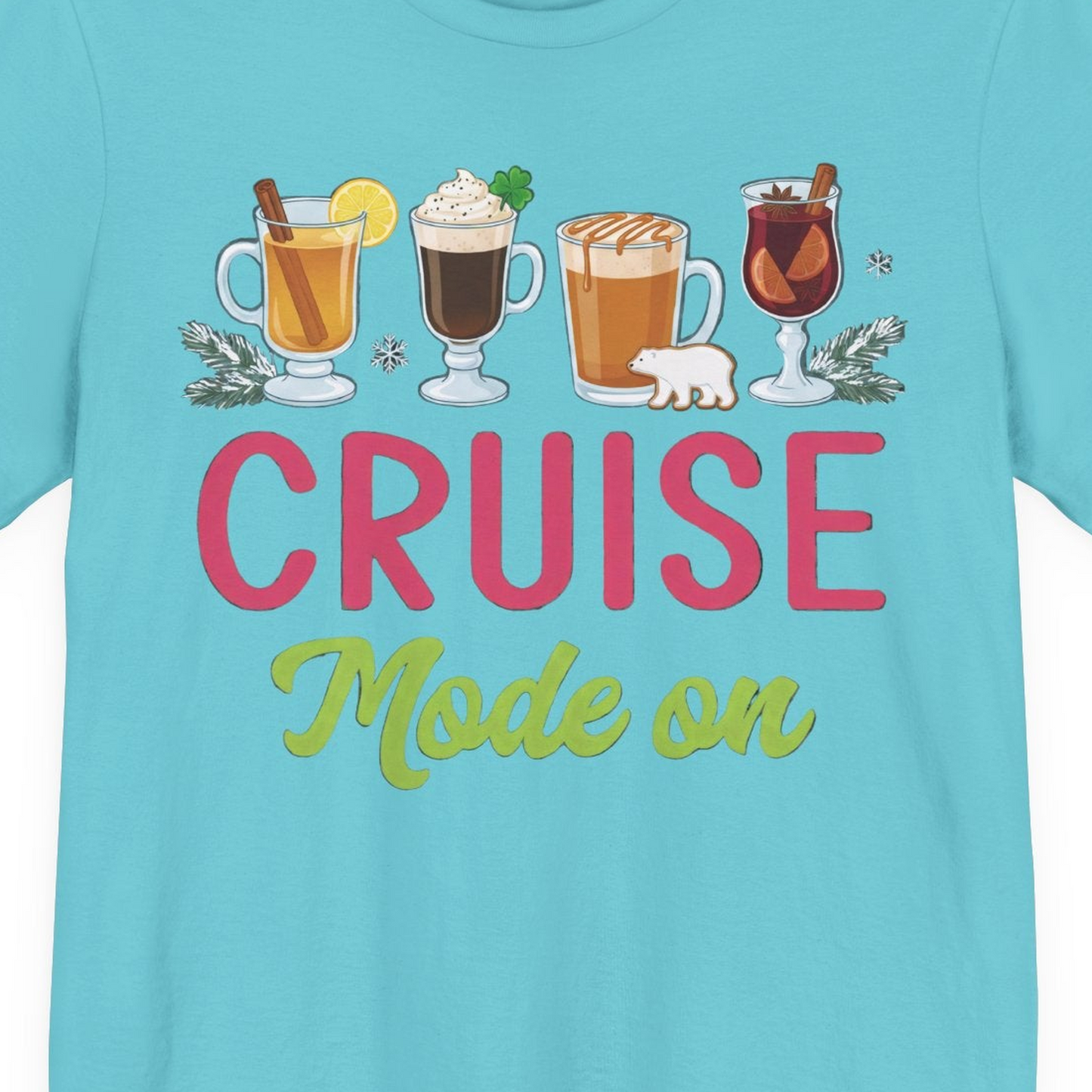 Cruise Mode On Shirt Premium T-Shirt – Turquoise – Alaska Cruise Shirts Close Up
