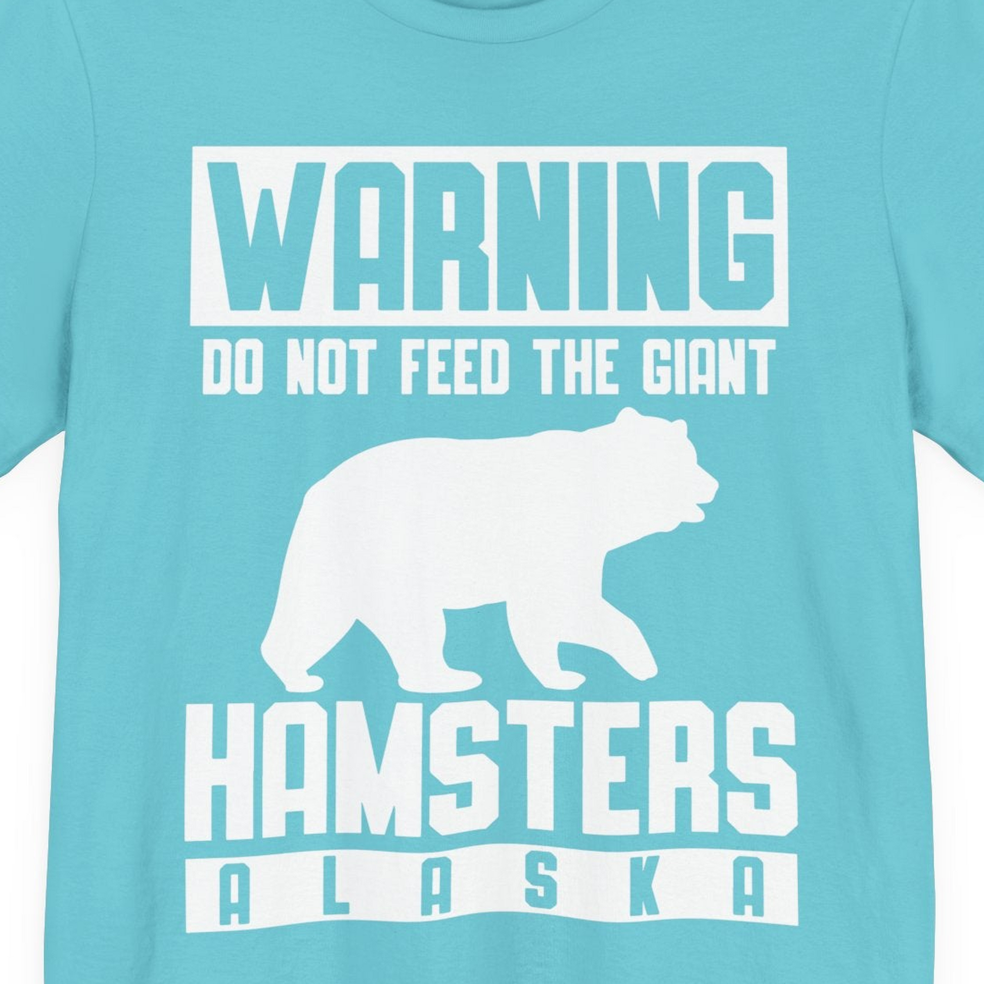 Funny Alaska Bear Giant Hamster Warning Sign Shirt for Travelers — Premium Tee Premium T-Shirt – Turquoise – Alaska Cruise Shirts Close Up