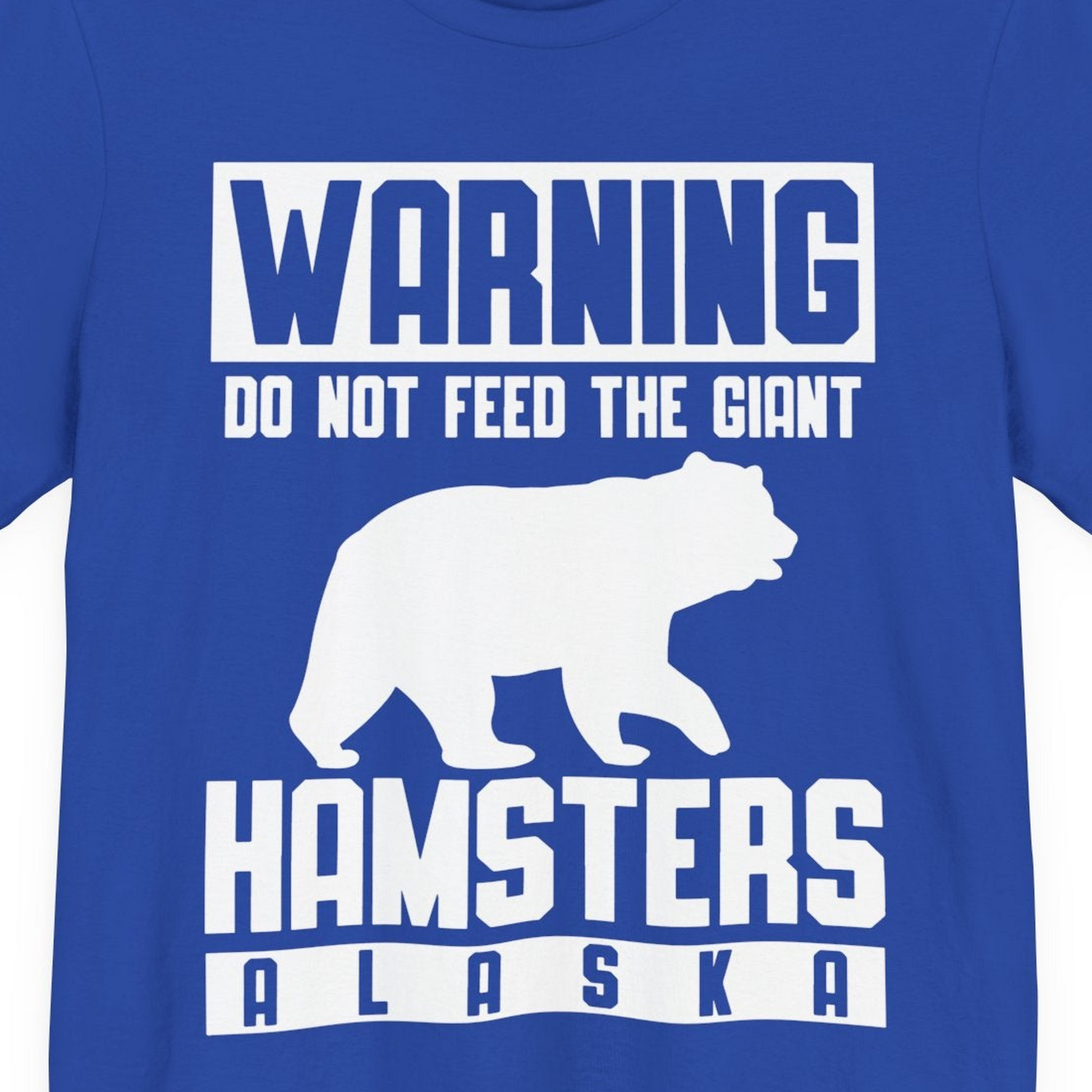 Funny Alaska Bear Giant Hamster Warning Sign Shirt for Travelers — Premium Tee Premium T-Shirt – True Royal – Alaska Cruise Shirts Close Up