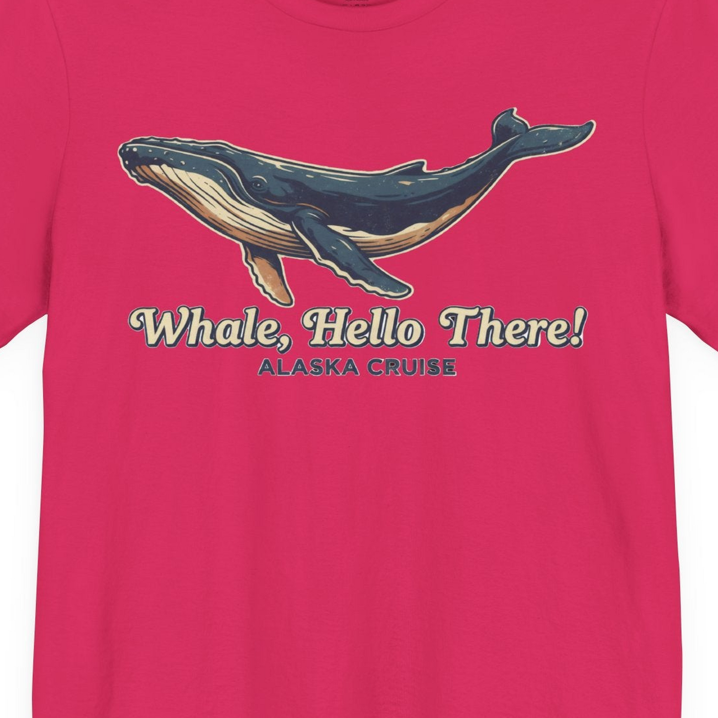 Whale Hello There Alaska Cruise Shirt Premium T-Shirt – Fuchsia – Alaska Cruise Shirts Close Up