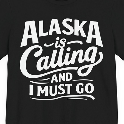 Alaska Is Calling Adventure Typography Shirt Premium T-Shirt – Black – Alaska Cruise Shirts Close Up