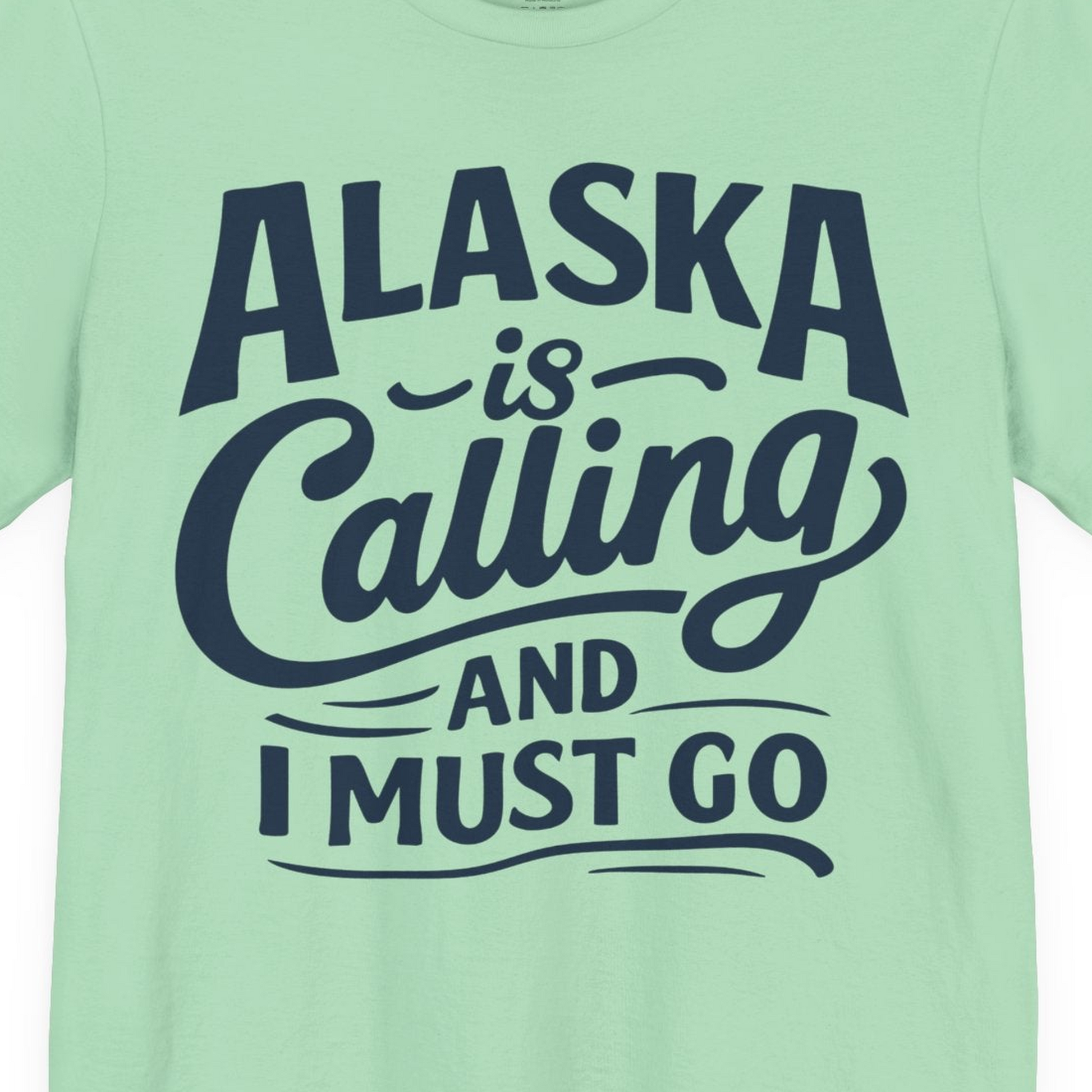 Alaska Is Calling Adventure Typography Shirt Premium T-Shirt – Mint – Alaska Cruise Shirts Close Up
