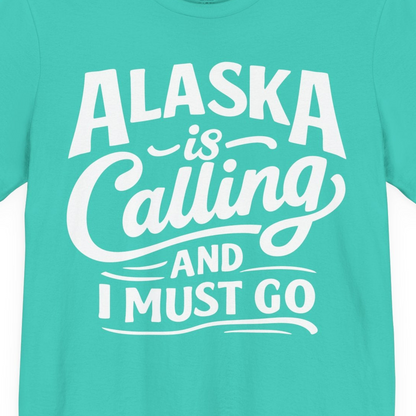 Alaska Is Calling Adventure Typography Shirt Premium T-Shirt – Teal – Alaska Cruise Shirts Close Up