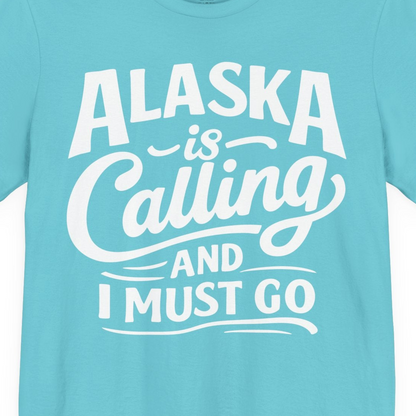 Alaska Is Calling Adventure Typography Shirt Premium T-Shirt – Turquoise – Alaska Cruise Shirts Close Up