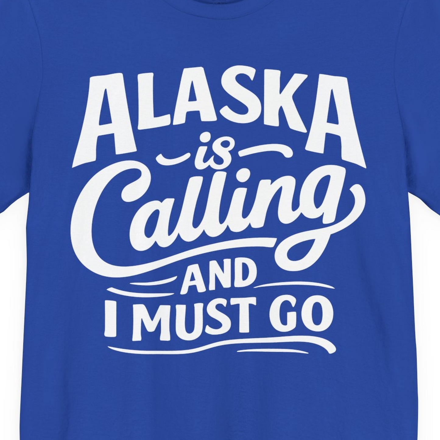 Alaska Is Calling Adventure Typography Shirt Premium T-Shirt – True Royal – Alaska Cruise Shirts Close Up