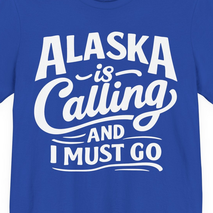 Alaska Is Calling Adventure Typography Shirt Premium T-Shirt – True Royal – Alaska Cruise Shirts Close Up